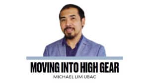 MOVING-INTO-HIGH-GEAR---MICHAEL-LIM-UBAC